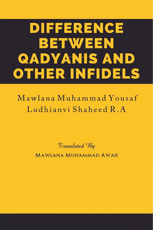 Differences Between Qadyanis and Other Infidels By Maulana Muhammad Yusuf Ludhyanvi